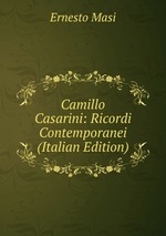 Camillo Casarini: Ricordi Contemporanei (Italian Edition)