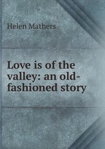 Love is of the valley: an old-fashioned story