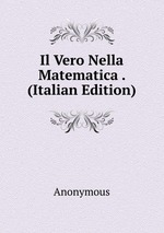 Il Vero Nella Matematica . (Italian Edition)