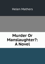 Murder Or Manslaughter?: A Novel