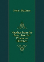 Heather from the Brae: Scottish Character Sketches