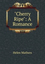 "Cherry Ripe": A Romance