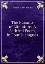 The Pursuits of Literature: A Satirical Poem, in Four Dialogues