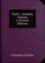 Tacite . Annales, Volume 2 (French Edition)
