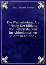 Die Wiederholung Als Princip Der Bildung Von Relativshatzen Im Althodeutschen (German Edition)