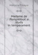 Madame de Pompadour: a study in temperament