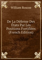 De La Dfense Des tats Par Les Positions Fortifies (French Edition)