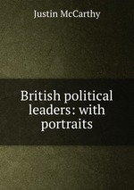 British political leaders: with portraits