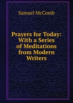 Prayers for Today: With a Series of Meditations from Modern Writers