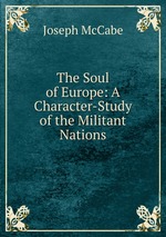 The Soul of Europe: A Character-Study of the Militant Nations