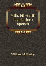 Mills bill-tariff legislation: speech