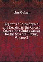 Reports of Cases Argued and Decided in the Circuit Court of the United States for the Seventh Circuit, Volume 2