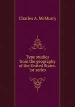 Type studies from the geography of the United States. 1st series