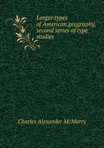 Larger types of American geography, second series of type studies