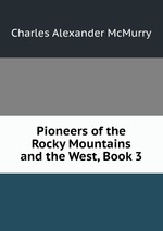 Pioneers of the Rocky Mountains and the West, Book 3