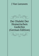 Der Dialekt Der Homerischen Gedichte (German Edition)