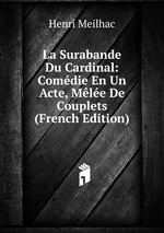 La Surabande Du Cardinal: Comdie En Un Acte, Mle De Couplets (French Edition)