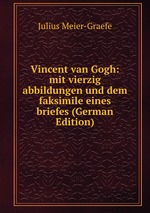 Vincent van Gogh: mit vierzig abbildungen und dem faksimile eines briefes (German Edition)