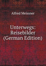 Unterwegs: Reisebilder (German Edition)