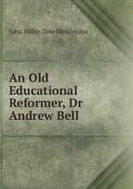 An Old Educational Reformer, Dr Andrew Bell