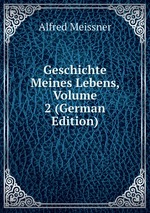 Geschichte Meines Lebens, Volume 2 (German Edition)