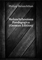 Melanchthoniana Paedagogica (German Edition)