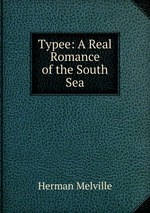 Typee: A Real Romance of the South Sea