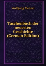 Taschenbuch der neuesten Geschichte (German Edition)