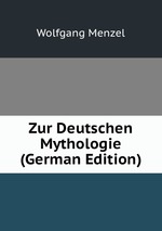 Zur Deutschen Mythologie (German Edition)
