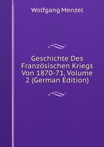 Geschichte Des Franzsischen Kriegs Von 1870-71, Volume 2 (German Edition)