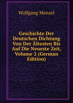 Geschichte Der Deutschen Dichtung Von Der ltesten Bis Auf Die Neueste Zeit, Volume 2 (German Edition)