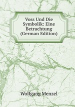 Voss Und Die Symbolik: Eine Betrachtung (German Edition)