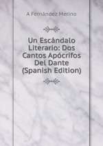 Un Escndalo Literario: Dos Cantos Apcrifos Del Dante (Spanish Edition)