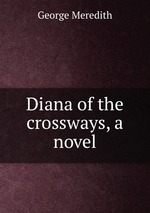 Diana of the crossways, a novel
