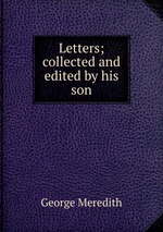 Letters; collected and edited by his son