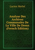 Analyse Des Archives Communales De La Ville De Dreux (French Edition)