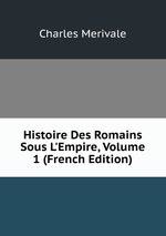 Histoire Des Romains Sous L`Empire, Volume 1 (French Edition)