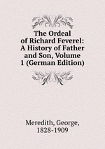 The Ordeal of Richard Feverel: A History of Father and Son, Volume 1 (German Edition)