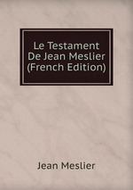 Le Testament De Jean Meslier  (French Edition)