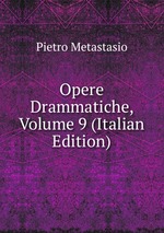 Opere Drammatiche, Volume 9 (Italian Edition)