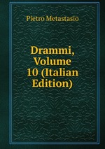 Drammi, Volume 10 (Italian Edition)