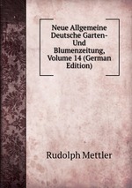 Neue Allgemeine Deutsche Garten- Und Blumenzeitung, Volume 14 (German Edition)