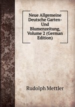Neue Allgemeine Deutsche Garten- Und Blumenzeitung, Volume 2 (German Edition)