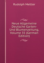 Neue Allgemeine Deutsche Garten- Und Blumenzeitung, Volume 35 (German Edition)