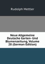 Neue Allgemeine Deutsche Garten- Und Blumenzeitung, Volume 28 (German Edition)
