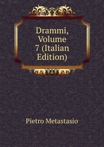 Drammi, Volume 7 (Italian Edition)