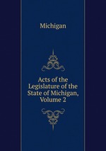 Acts of the Legislature of the State of Michigan, Volume 2