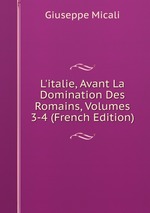 L`italie, Avant La Domination Des Romains, Volumes 3-4 (French Edition)