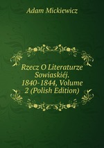 Rzecz O Literaturze Sowiaskij. 1840-1844, Volume 2 (Polish Edition)