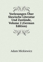 Vorlesungen ber Slawische Literatur Und Zustnde, Volume 2 (German Edition)